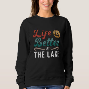 Wakeboard Life Is Better At The Lake Wakeboarding Sweatshirt