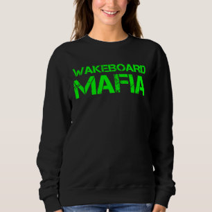 Wakeboard Mafia Sweatshirt