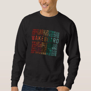 Wakeboard Quote Wakeboarder Wake Wakeboarding Sweatshirt
