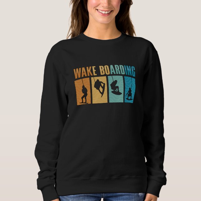 Wakeboard Wake Boarding Wakeboarder Wakeboarding Sweatshirt (Front)