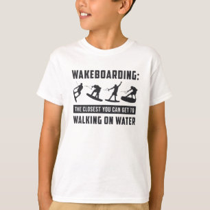 Wakeboarder Wakeboarding Walking On Water Wake T-Shirt