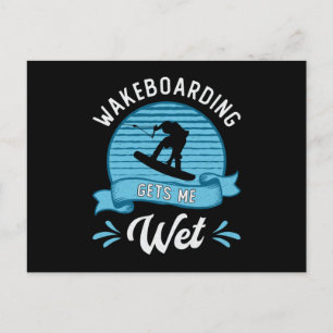 Wakeboarding Gets Me Wet Wakeboarder Wakeboard Postcard