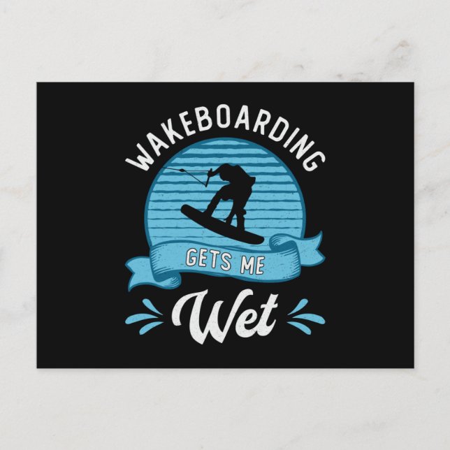 Wakeboarding Gets Me Wet Wakeboarder Wakeboard Postcard (Front)