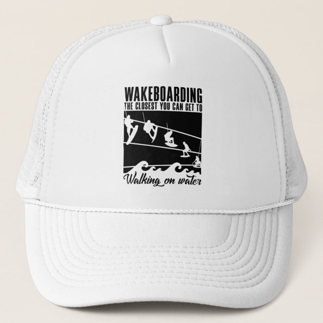 Wakeboarding The Closest You Can Get Wakeboarder Trucker Hat (Front)