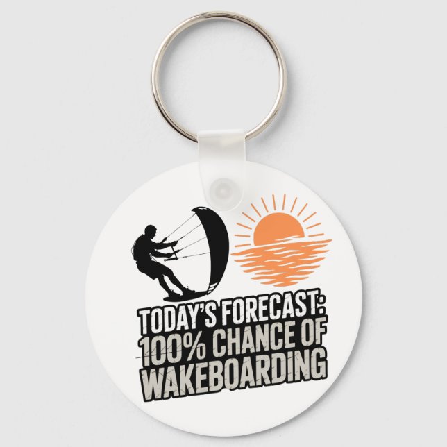 Wakeboarding Today's Forecast 100% Chance Funny  Key Ring (Front)