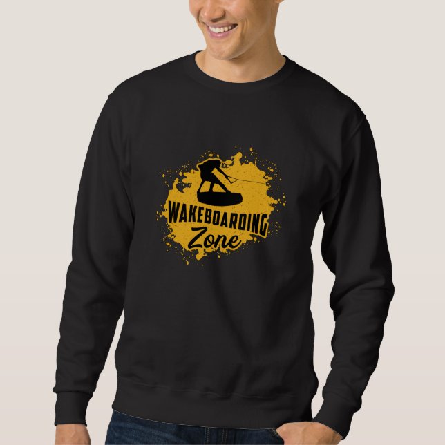 Wakeboarding Zone Wake Cable Wakeboarder Wakeboard Sweatshirt (Front)