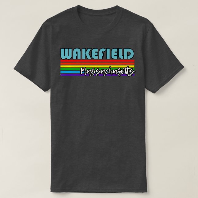 Wakefield Massachusetts Pride Wakefield LGBT Gift  T-Shirt (Design Front)