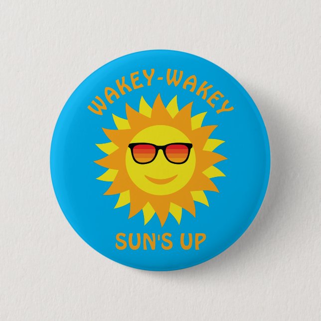 Wakey-Wakey Sun’s Up - Smiling Sun 6 Cm Round Badge (Front)