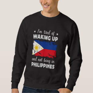 Waking up in Philippines Filipino Flag Philippines Sweatshirt