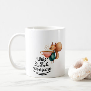 Wale Up Awesome Squirrel Coffee Mug