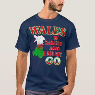 Wales is calling and I must go1 T-Shirt