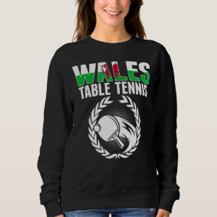 Wales Table Tennis   Welsh Ping Pong Team Supporte Sweatshirt