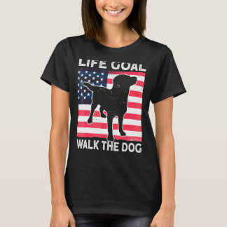 Walk A Dog Accessories Usa Flag Life Goal Walk The T-Shirt