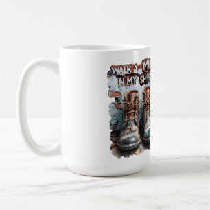Walk a Mile in My Shoes – Inspirational Rustic Coffee Mug