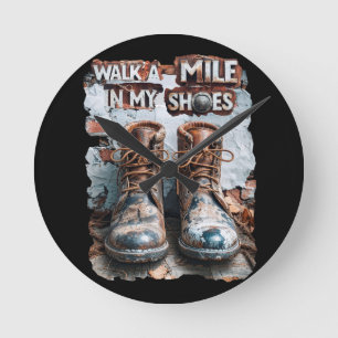 Walk a Mile in My Shoes – Inspirational Rustic Round Clock