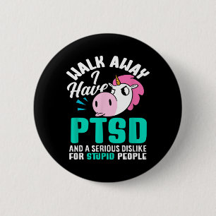 Walk Away I Have Ptsd Awareness Serious Dislike 6 Cm Round Badge