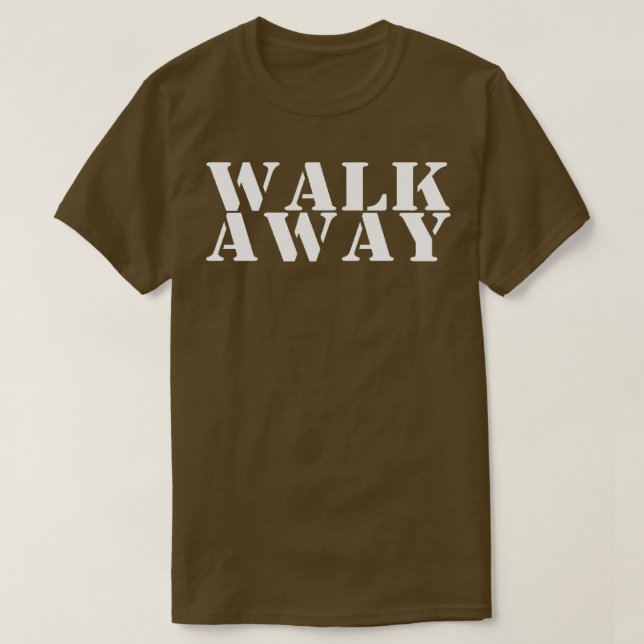 Walk Away Movement Campaign T-Shirt (Design Front)