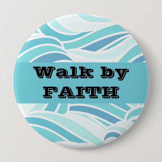 Walk by Faith 10 Cm Round Badge (Front)