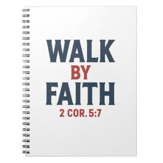 Walk by Faith 2 Cor 5:7  Notebook