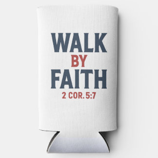 Walk by Faith 2 Cor 5:7 Seltzer Can Cooler