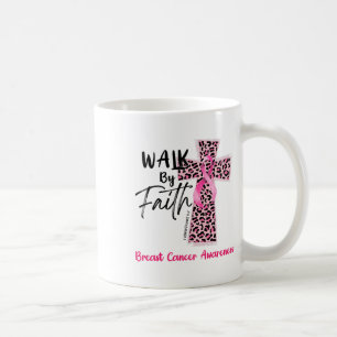 Walk By Faith Breast Cancer Awareness Christian Je Coffee Mug