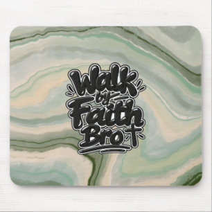 Walk by faith Bro Mouse Pad