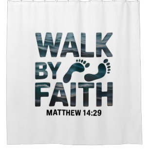Walk By Faith Christian Shower Curtain