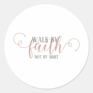 Walk By Faith, Classic Round Sticker
