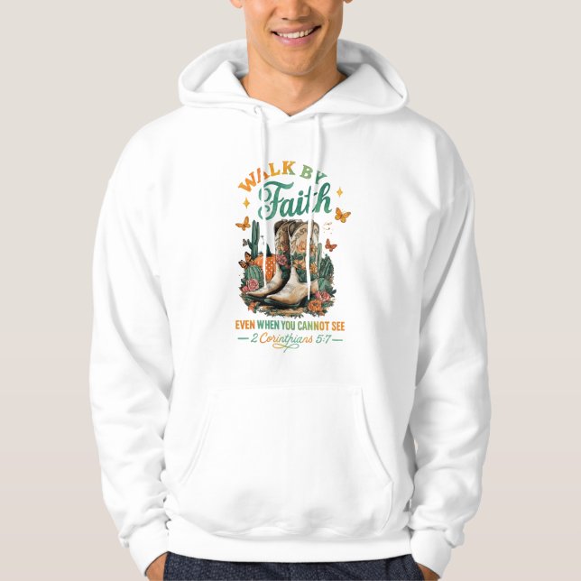 Walk By Faith....  Hoodie (Front)