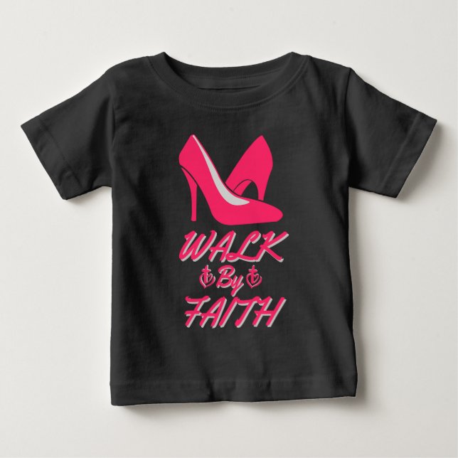 Walk By Faith Hot Pink Bible Quote Baby T-Shirt (Front)