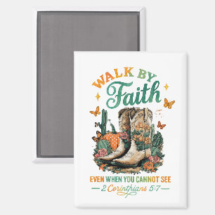 Walk By Faith....  Magnet