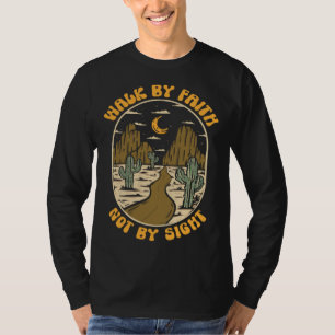 Walk By Faith Not By Sight Bible 2 Corinthians 57 T-Shirt