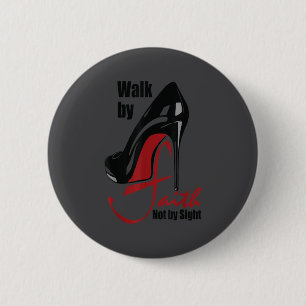 Walk By Faith Not By Sight Motivation Quotes  6 Cm Round Badge