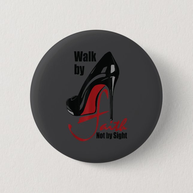 Walk By Faith Not By Sight Motivation Quotes  6 Cm Round Badge (Front)