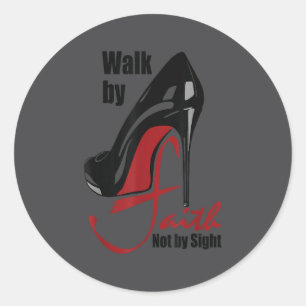 Walk By Faith Not By Sight Motivation Quotes  Classic Round Sticker