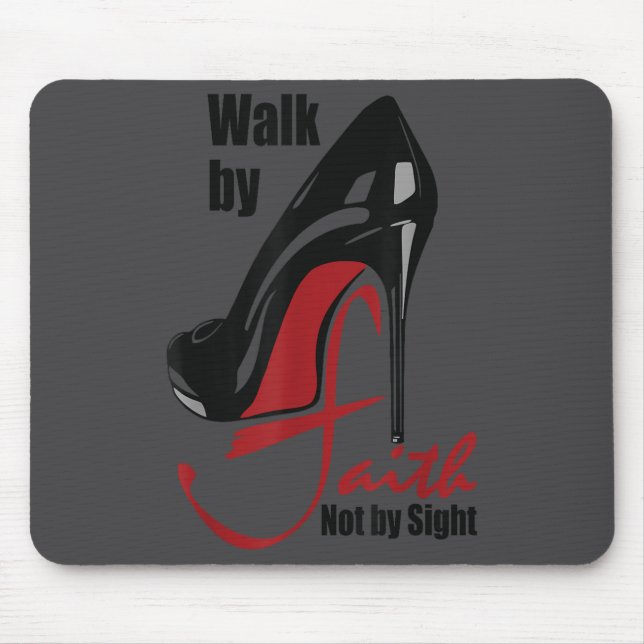 Walk By Faith Not By Sight Motivation Quotes  Mouse Pad (Front)