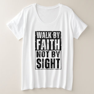 WALK BY FAITH NOT BY SIGHT PLUS SIZE T-Shirt