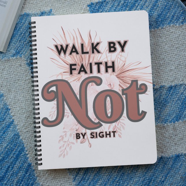 Walk by faith not by sight Spiral Photo Notebook (Creator Uploaded)