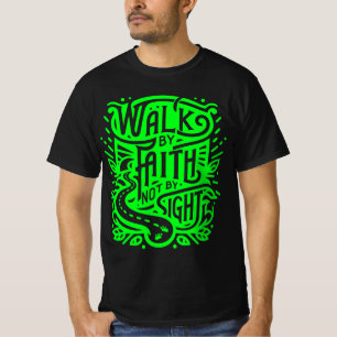 Walk by Faith not by Sight T-Shirt