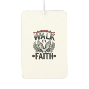 Walk By Faith Vintage Christian T-Shirt Design (2) Car Air Freshener