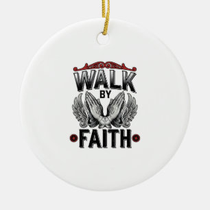 Walk By Faith Vintage Christian T-Shirt Design (2) Ceramic Tree Decoration