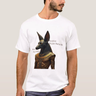 Walk Fearlessly, Anubis Walks Beside Me T-Shirt