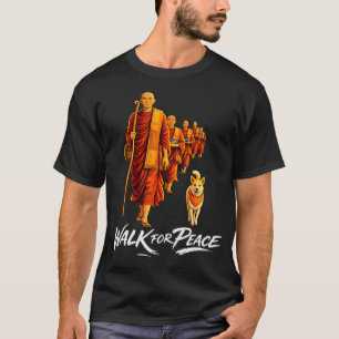 Walk For Peace Zen Buddhists Monks Aloka T-Shirt