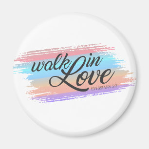 Walk in Love Bible Quote Valentine Magnet