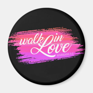 Walk in Love Bible Quote Valentine Magnet