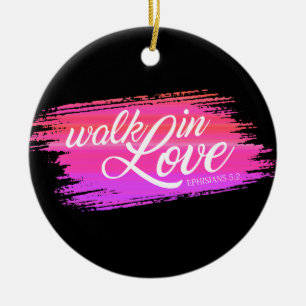 Walk in Love Bible Quote Valentine Ornament