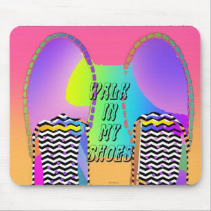 Walk In My Shoes Mouse Pad