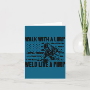 Walk Limp Weld Like Pimp Illustration Card