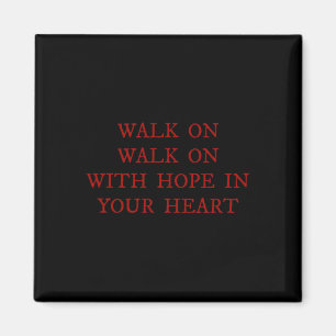 Walk On With Hope In Your Heart Liverpool Song Soc Magnet