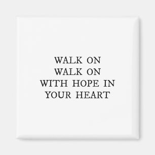 Walk On With Hope In Your Heart Liverpool Song Soc Magnet
